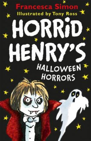 Horrid Henry's Halloween Horrors by Francesca Simon & Tony Ross