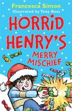 Horrid Henrys Merry Mischief