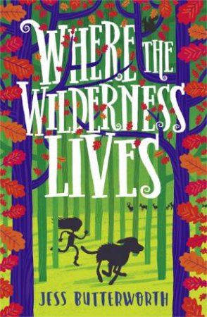 Where The Wilderness Lives by Jess Butterworth