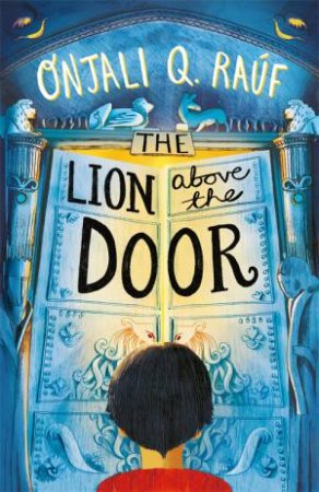 The Lion Above the Door by Onjali Q. Rauf