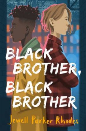 Black Brother, Black Brother by Jewell Parker Rhodes