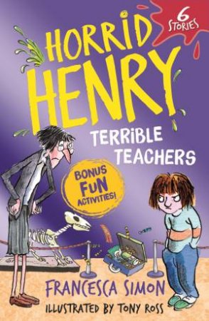 Horrid Henry: Terrible Teachers by Francesca Simon & Tony Ross