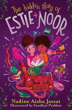 The Hidden Story of Estie Noor by Nadine Aisha Jassat