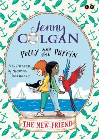 Polly And The Puffin: The New Friend by Jenny Colgan & Thomas Docherty