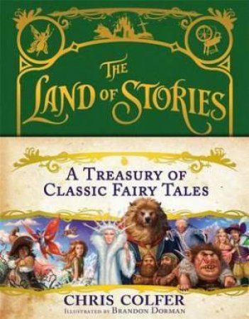 The Land Of Stories: A Treasury Of Classic Fairy Tales by Chris Colfer