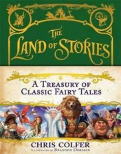 The Land Of Stories A Treasury Of Classic Fairy Tales