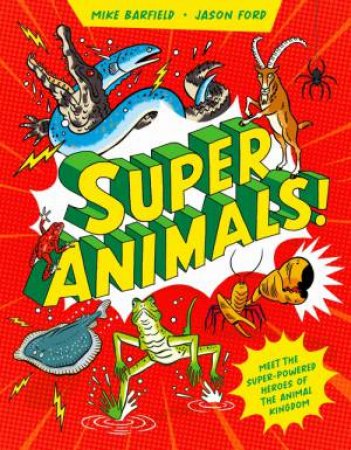 Super Animals! by Mike Barfield & Jason Ford
