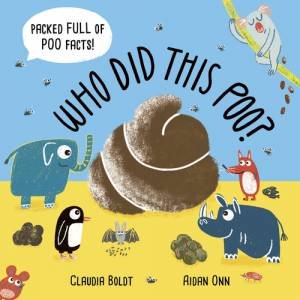 Who Did This Poo? by Aidan Onn & Claudia Boldt