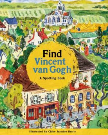Find Vincent van Gogh by The Van Gogh Museum