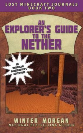 An Explorer's Guide To The Nether by Winter Morgan