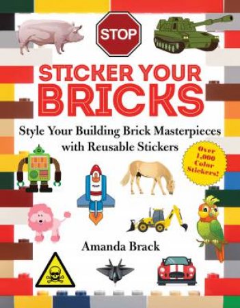 Sticker Your Bricks by Amanda Brack