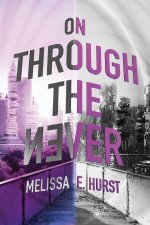 On Through The Never