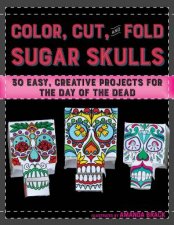 Color Cut and Fold Sugar Skulls
