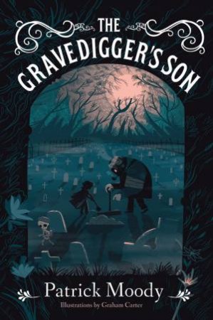 The Gravedigger's Son by Patrick Moody & Graham Carter
