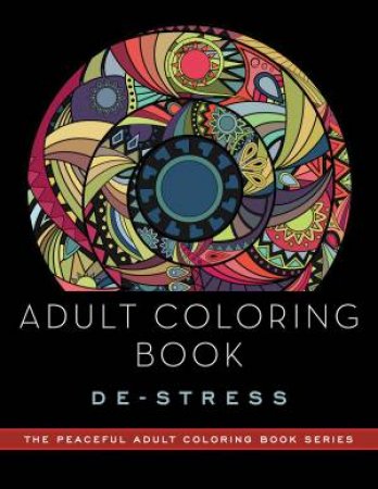 Adult Coloring Book: De-Stress by Adult Coloring Books