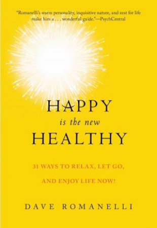 Happy Is The New Healthy by Dave Romanelli