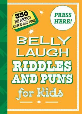Belly Laugh Riddles And Puns For Kids by Bethany Straker