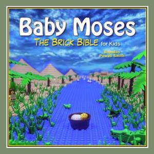 Baby Moses: The Brick Bible For Kids by Brendan Powell Smith