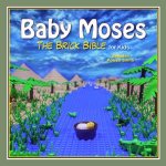 Baby Moses The Brick Bible For Kids