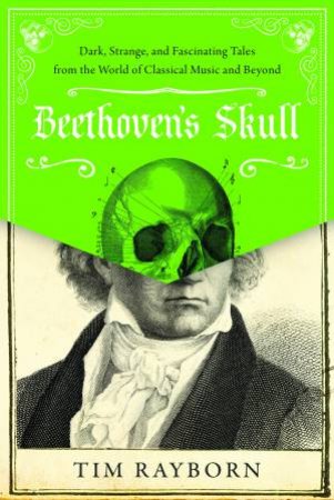 Beethoven's Skull by Tim Rayborn
