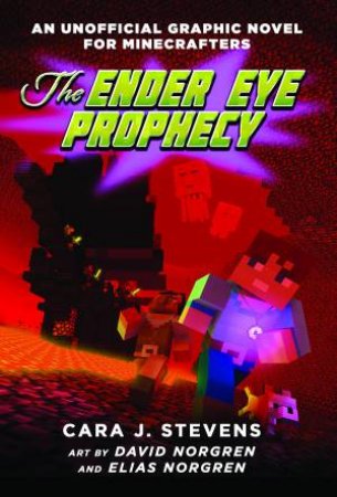 The Ender Eye Prophecy by Cara J Stevens & David Norgren & Elias Norgren