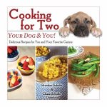 Cooking For Two Your Dog And You