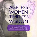 Ageless Women Timeless Wisdom