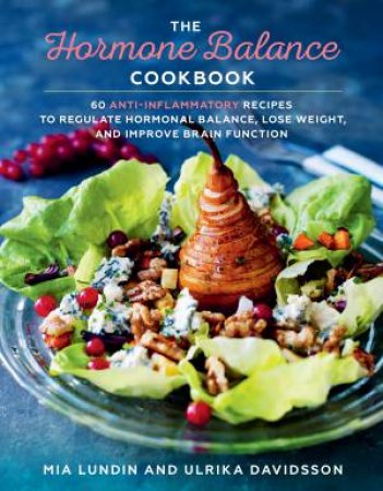 The Hormone Balance Cookbook by Mia Lundin & Ulrika Davidsson