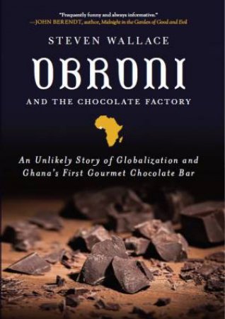 Obroni And The Chocolate Factory by Steven Wallace