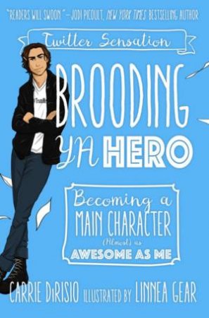 Brooding YA Hero by Carrie DiRisio & Linnea Gear