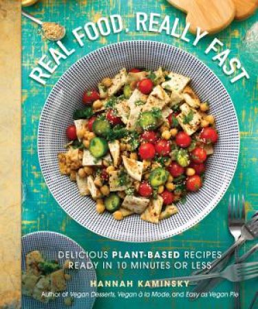 Real Food, Really Fast by Hannah Kaminsky