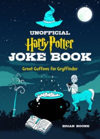 The Unofficial Harry Potter Joke Book by Brian Boone