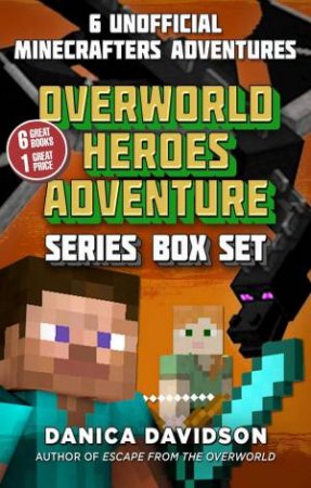 Unofficial Overworld Heroes Adventure Series Box Set by Danica Davidson