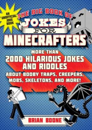 The Big Book Of Jokes For Minecrafters by Brian Boone