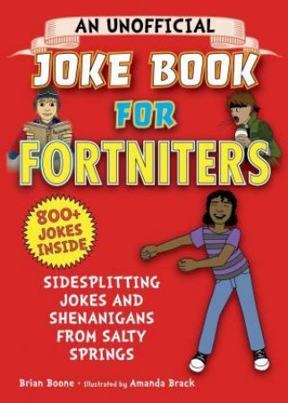 Unofficial Joke Book For Fortniters by Brian Boone