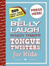 Belly Laugh Totally Terrific Tongue Twisters For Kids