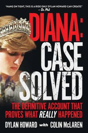 Diana: Case Solved by Dylan Howard & Colin McLaren