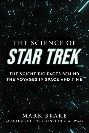 The Science Of Star Trek by Mark Brake