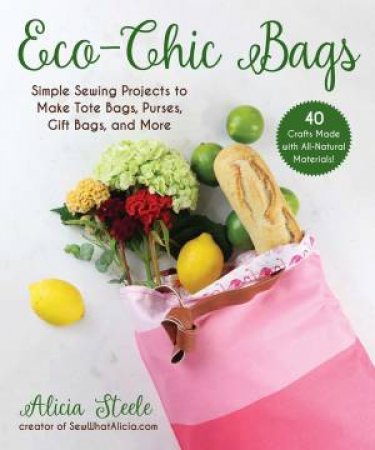 Eco-Chic Bags by Alicia Steele