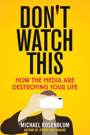 Don't Watch This by Michael Rosenblum