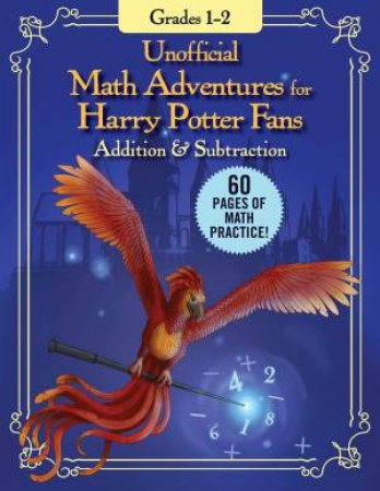 Unofficial Math Adventures For Harry Potter Fans: Addition & Subtraction by Amanda Brack