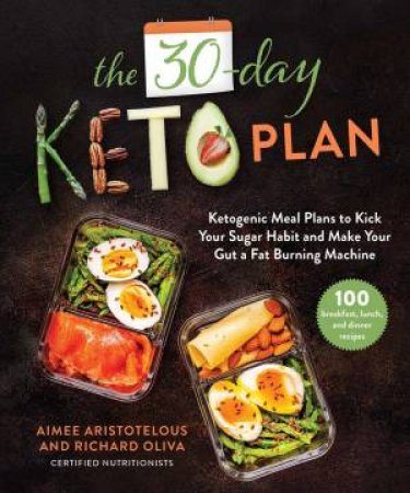 The 30-Day Keto Plan by Aimee Aristotelous & Richard Oliva