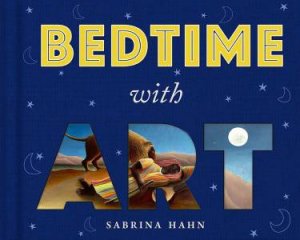 Bedtime With Art by Sabrina Hahn