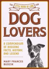 The Little Book Of Lore For Dog Lovers