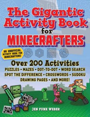 The Gigantic Activity Book For Minecrafters by Jen Funk Weber