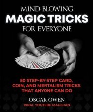 MindBlowing Magic Tricks For Everyone