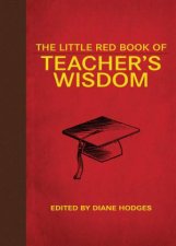 The Little Red Book Of Teachers Wisdom