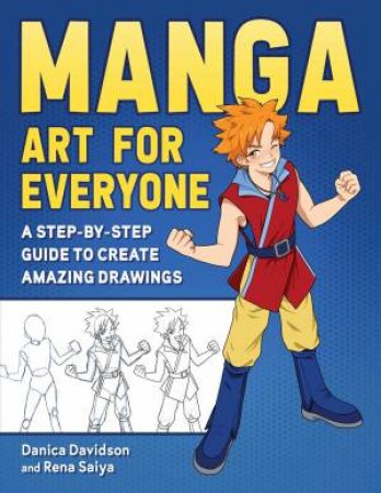 Manga Art For Everyone by Danica Davidson & Rena Saiya