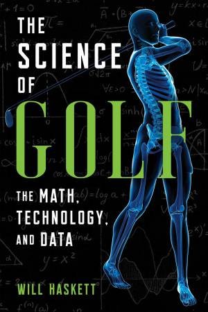 The Science Of Golf by Will Haskett