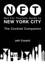 Not For Tourists Guide to New York City The Cocktail Companion